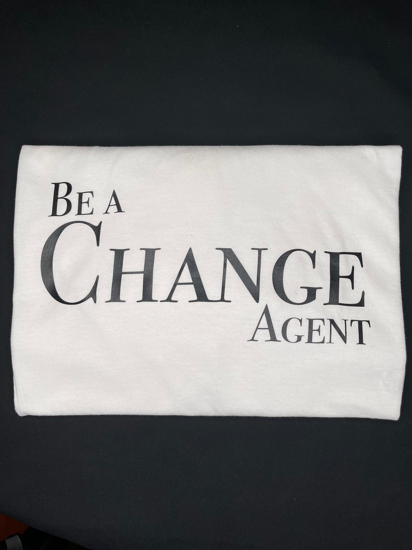 Be A Change Agent